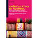 América Latina En Noruega​: ​​producción Lingüística, Literaria Y Cultural de Una Comunidad Migrante​