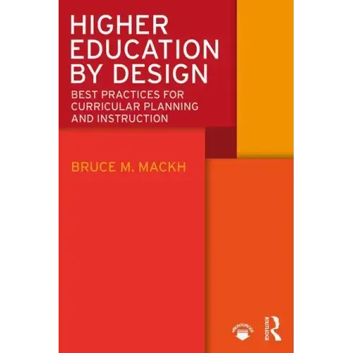 Higher Education by Design: Best Practices for Curricular Planning and Instruction