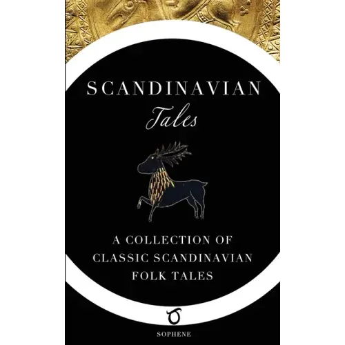 Scandinavian Tales: A Collection of Classic Scandinavian Folk Tales