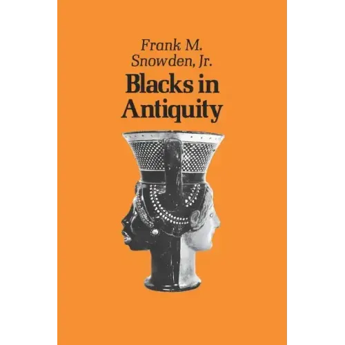 Blacks in Antiquity: Ethiopians in the Greco-Roman Experience