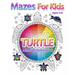 Mazes For Kids Ages 4-8: Turtle Maze Activity Book 4-6, 6-8 Workbook for Games, Puzzles, and Problem-Solving