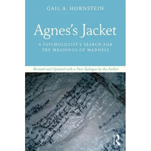 Agnes's Jacket: A Psychologist's Search for the Meanings of Madness.Revised and Updated with a New Epilogue by the Author