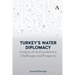 Turkey's Water Diplomacy: Analysis of Its Foundations, Challenges and Prospects