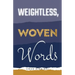 Weightless, Woven Words