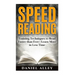 Speed Reading: : Training Techniques to Read Faster Than Ever - Learn More in Less Time