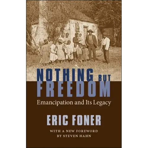 Nothing But Freedom: Emancipation and Its Legacy