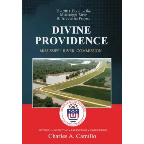 Divine Providence: The 2011 Flood in the Mississippi River and Tributaries Project