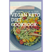 The Perfect Healthy Vegan Keto Diet Cookbook