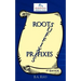Roots, Suffixes, Prefixes: 1st Edition