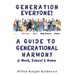 Generation Everyone!: A Guide to Generational Harmony @ Work, School, & Home