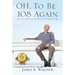 OH, To Be 108 Again: Aging Gracefully by Living Fully in the 4th Quarter of Life