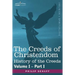The Creeds of Christendom: History of the Creeds - Volume I, Part I