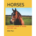 Horses: Illustrated breeds of horses and their use.