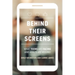 Behind Their Screens: What Teens Are Facing (and Adults Are Missing)