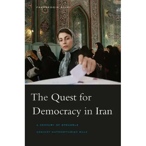 Quest for Democracy in Iran: A Century of Struggle Against Authoritarian Rule