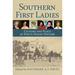 Southern First Ladies: Culture and Place in White House History