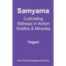 Samyama - Cultivating Stillness in Action, Siddhis and Miracles: (AYP Enlightenment Series)