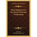 What Religion Is in the Words of Swami Vivekananda