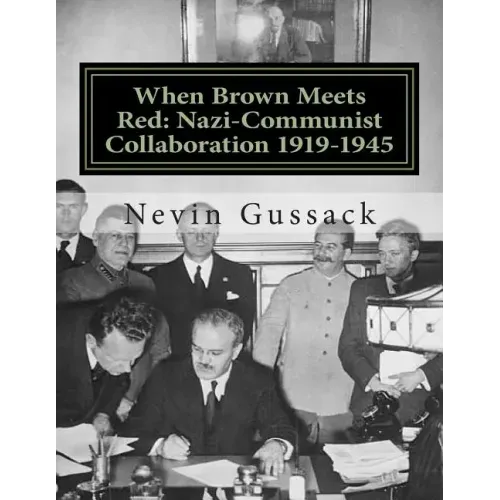 When Brown Meets Red: Nazi-Communist Collaboration 1919-1945