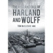 The Rise & Fall of Harland & Wolff