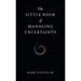 The Little Book of Managing Uncertainty