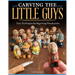 Carving the Little Guys: Easy Techniques for Beginning Woodcarvers