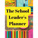 The School Leader's Planner: 2022 - 2023 Academic Year