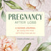 Pregnancy After Loss: A Guided Journal for Coping with Grief and Finding Hope and Joy