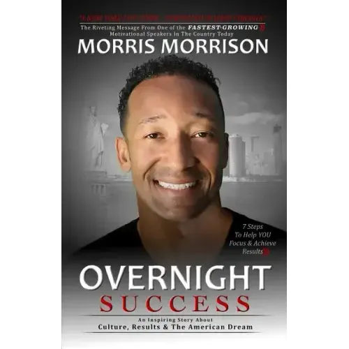 Overnight Success: An Inspiring Story About Culture, Results & The American Dream