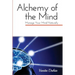 Alchemy of the Mind: Manage your Mind Naturally: Manage your Mind Naturally