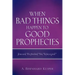 When Bad Things Happen To Good Prophecies