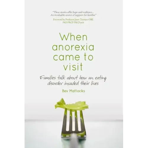 When anorexia came to visit: Families talk about how an eating disorder invaded their lives