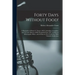 Forty Days Without Food!: A Biography of Henry S. Tanner, M.D., Including a Complete and Accurate History of His Wonderful Fasts, Viz.: 42 Days