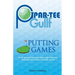 Par-Tee Gullf Putting Games: For all ages especially junior golfers, high school and college golf team, seniors and indoor parties
