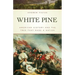 White Pine: American History and the Tree that Made a Nation