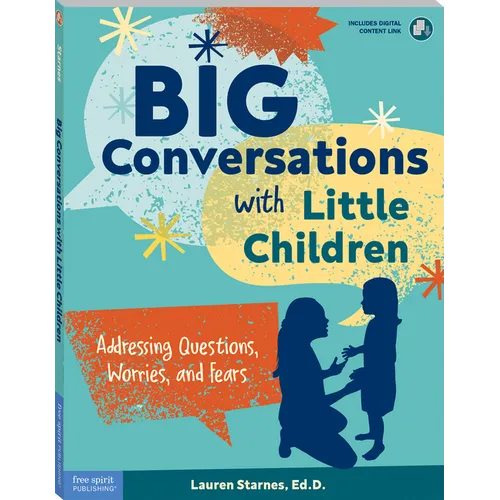 Big Conversations with Little Children: Addressing Questions, Worries, and Fears