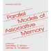Parallel Models of Associative Memory: Updated Edition
