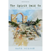 The Spirit Said Go, Second Edition: Lessons in Guidance from Paul's Journeys
