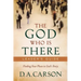 The God Who Is There Leader's Guide: Finding Your Place in God's Story