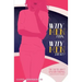 Why Men This, Why Men That?: The Truth About Everything A Woman Wants To Know