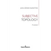 Subjective Topology: A Lexicon