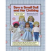 Sew a Small Doll and Her Clothing: Full Size Patterns for 7.5 Inch Florabunda and Her Outfits