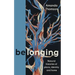 Belonging: Natural Histories of Place, Identity and Home