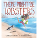 There Might Be Lobsters
