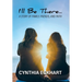 I'll Be There...: A Story of Family, Friends, and Faith