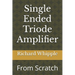 Single Ended Triode Amplifier: From Scratch