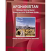 Afghanistan Mineral, Mining Sector Investment and Business Guide - Strategic Information, Regulations, Opportunities