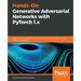 Hands-On Generative Adversarial Networks with PyTorch 1.x