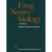 Frog Neurobiology: A Handbook