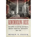 Remembering Dixie: The Battle to Control Historical Memory in Natchez, Mississippi, 1865-1941